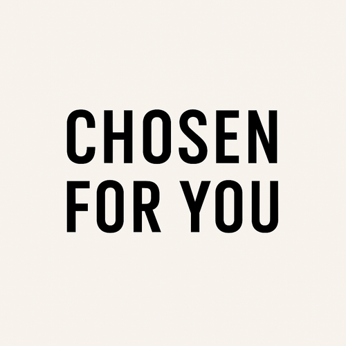 Chosen For You
